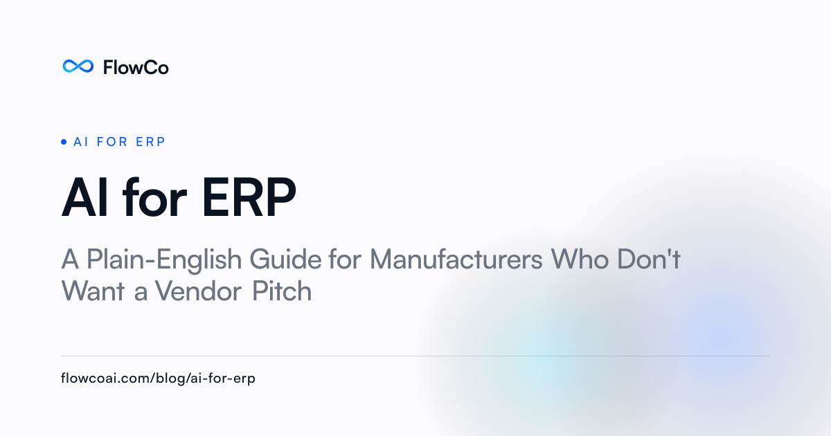 AI for ERP: Plain-English Guide for Manufacturers